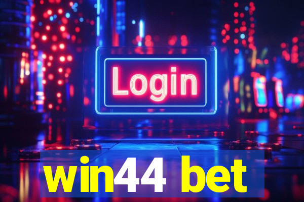 win44 bet